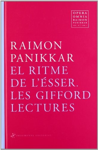 Raimon Panikkar Alemany, Xavier Serra Narciso, Esteve Serra Arús, Milena Carrara, Paulo Barone: Opera Omnia Raimon Panikkar : El ritme de l'Ésser (Hardcover, Fragmenta Editorial, SL, FRAGMENTA)