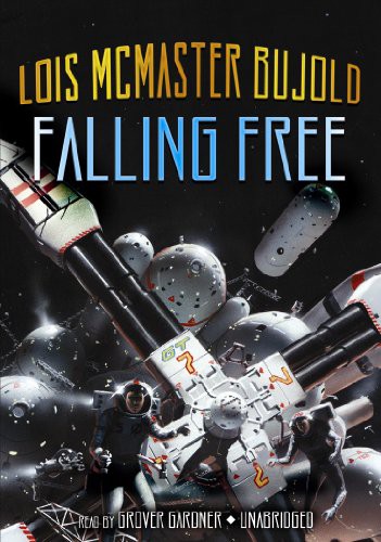 Lois McMaster Bujold, Grover Gardner: Falling Free (AudiobookFormat, 2010, Blackstone Audio, Inc., Blackstone Audiobooks)