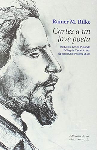 Rainer Maria Rilke, Anna Punsoda Ricart, Oriol Ponsatí-Murlà, Jofre Sebastian, Xavier Antich, Jofre Sebastian, Jofre Sebastian, Jofre Sebastian: Cartes a un jove poeta (Paperback, ELA GEMINADA, EDICIONS DE LA ELA GEMINADA)