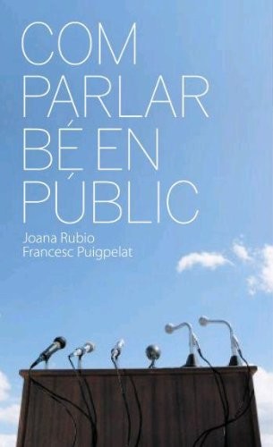 Francesc Puigpelat i Valls, Joana Rubio López: Com parlar bé en públic (Paperback, Mina)