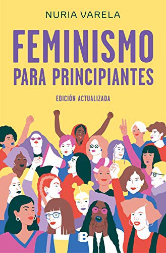 Nuria Varela: Feminismo para principiantes (Paperback, B (Ediciones B))