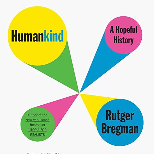 Rutger Bregman, Elizabeth Manton, Erica Moore: Humankind (AudiobookFormat, 2020, Blackstone Pub)