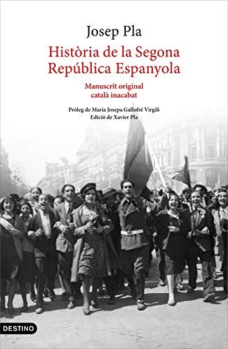 Josep Pla: Història de la Segona República Espanyola (Hardcover, Destino CAT)