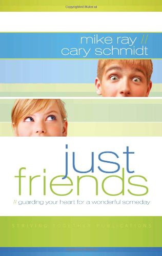 Mike Ray, Cary Schmidt: Just Friends (Paperback, Striving Together Publications)