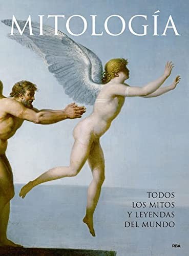 ALICE MILLS, ANA ALCAINA PEREZ, NURIA SALINAS VILLAR, VERONICA CANALES MEDIAN, LAURA MANERO JIMENEZ, Laura Martín de Dios;, LAURA RINS CALAHORRA: Mitología (Hardcover, RBA Libros)