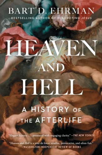 Bart D. Ehrman: Heaven and Hell (2021, Simon & Schuster)