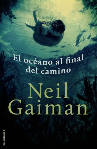 Neil Gaiman, Patrick Marcel, Lluís Delgado, Oriol Hernández, Mónica Faerna: El oceano al final del camino (Spanish language, 2013, Roca editorial)