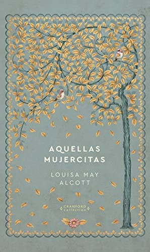 Louisa May Alcott, Abigail Nieriker, Abigail Nieriker, Abigail Nieriker, Abigail Nieriker: Aquellas mujercitas (Hardcover, RBA Libros)