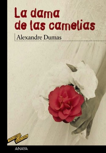 Enrique Flores, Alexandre Dumas fils, Emilio Pascual: La dama de las camelias (Paperback, ANAYA INFANTIL Y JUVENIL)