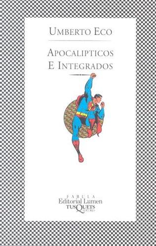 Umberto Eco: Apocalipticos e integrados (Paperback, Spanish language, Editorial Lumen)