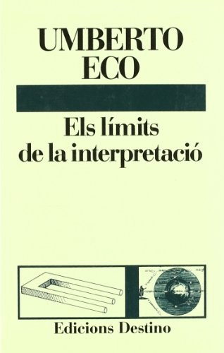 Umberto Eco: ELS LIMITS DE LA INTERPRETACIO..... (Paperback, Destino CAT)