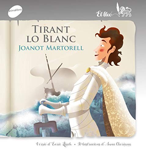 Joanot Martorell, Enric Lluch Girbés, Anna Clariana Muntada: Tirant lo Blanc (Paperback, Animallibres, S.L.)