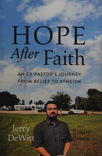 Jerry DeWitt: Hope after faith (2013, Da Capo Press)