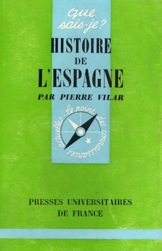 Pierre Vilar: Histoire de l'Espagne (Paperback, French language, 1968, Presses Universitaires de France)