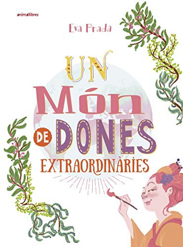 Eva Prada, Eva Prada Rodríguez: Un món de dones extraordinàries (Hardcover, Animallibres, S.L.)