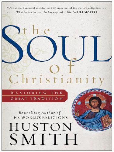 Huston Smith: The Soul of Christianity (EBook, 2005, HarperCollins)