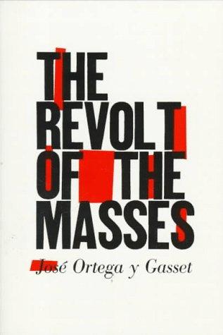 José Ortega y Gasset: The Revolt of the Masses (Paperback, 1993, W.W. Norton)