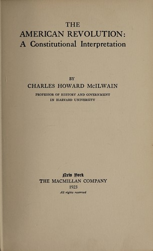 Charles Howard McIlwain: The American Revolution (Hardcover, 1923, The Macmillan Company)