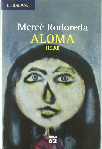 Mercè Rodoreda: Aloma (Hardcover, Edicions 62)