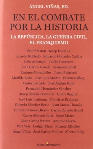 Julio Aróstegui, Ángel Viñas: En el combate por la historia (Spanish language, 2012, Pasado y Presente)