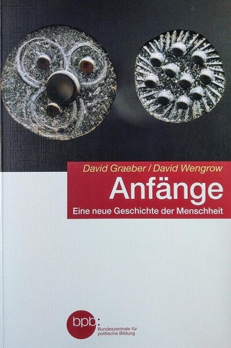 David Graeber, David Wengrow: Anfänge (Paperback, German language, 2022, Bundeszentrale für politische Bildung)