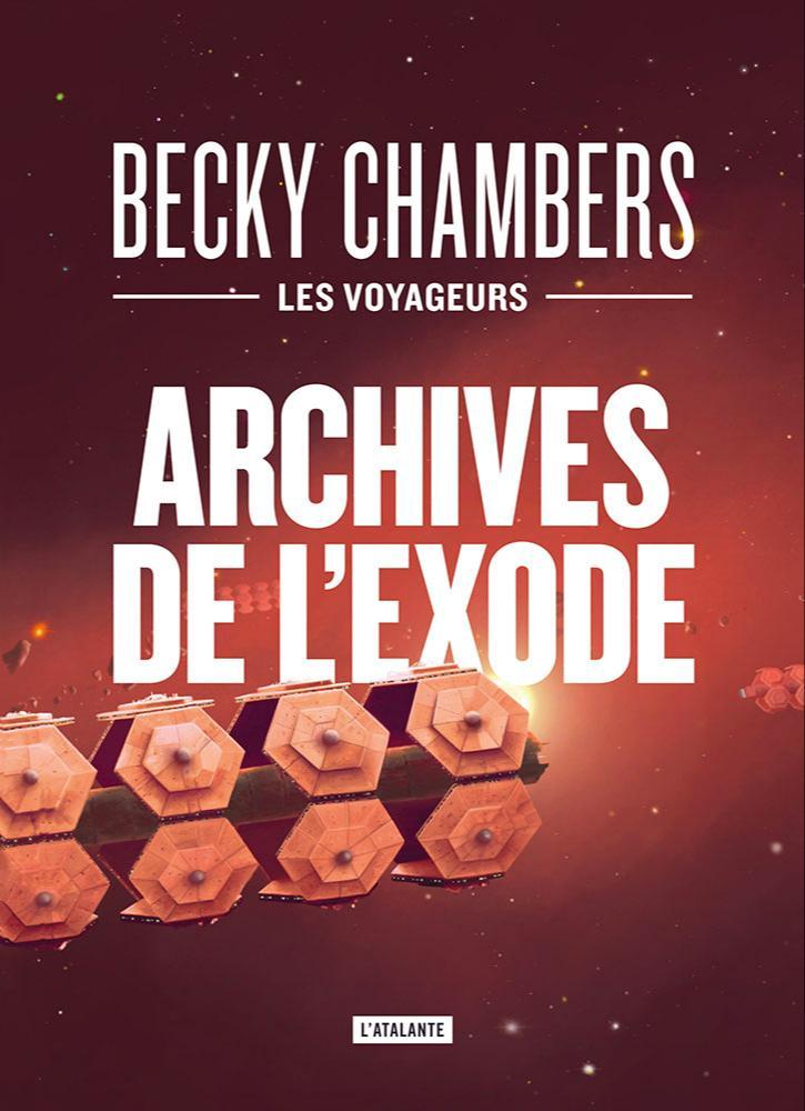 Becky Chambers: Archives de l'exode (French language, 2023, L'Atalante)