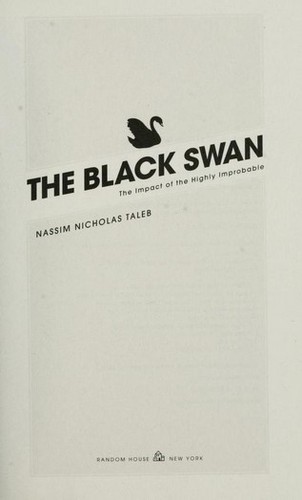 Nassim Nicholas Taleb: The black swan (Hardcover, 2007, Random House)