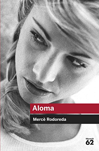 Mercè Rodoreda: Aloma (Paperback, Educaula)