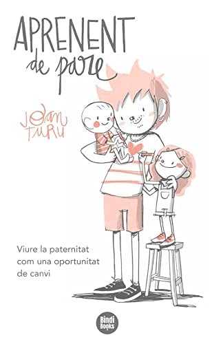 Joan Turu Sánchez: Aprenent de pare (Paperback, Bindi Books)