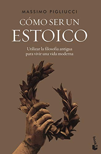 Massimo Pigliucci, Francisco García Lorenzana: Cómo ser un estoico (Paperback, Booket)