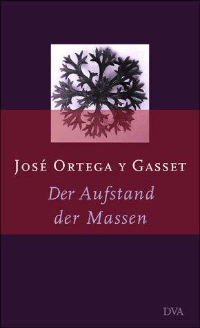 José Ortega y Gasset: Der Aufstand der Massen (Hardcover, German language, Deutsche Verlags-Anstalt DVA)