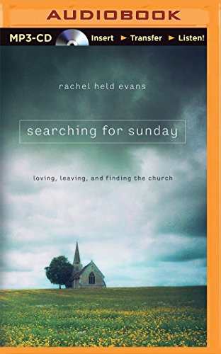 Rachel Held Evans: Searching for Sunday (AudiobookFormat, Thomas Nelson on Brilliance Audio)