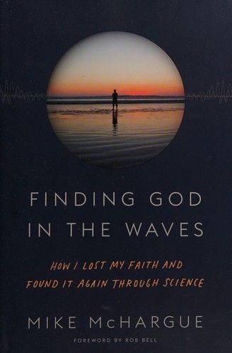 Mike McHargue: Finding God in the waves (2016, Potter/Ten Speed/Harmony/Rodale)