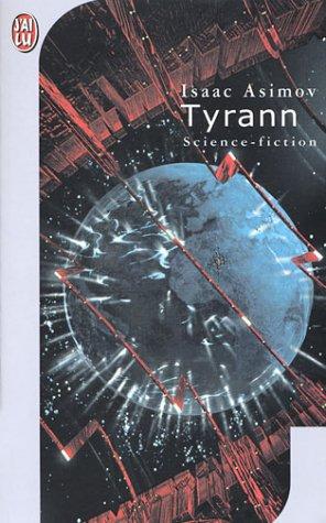 Isaac Asimov: Tyrann (Paperback, French language, J'ai lu)