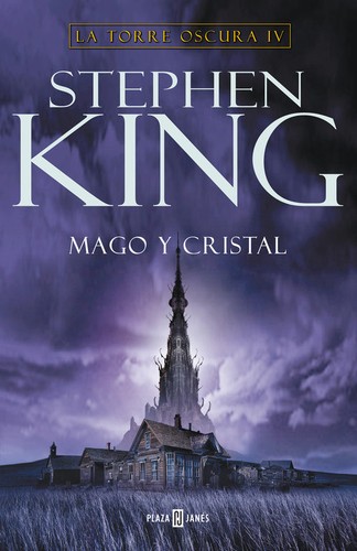 Stephen King, Stephen King: La torre oscura IV : mago y cristal (2008, Plaza & Janes)