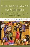 Christian Smith: The Bible made impossible (Hardcover, 2011, Brazos)