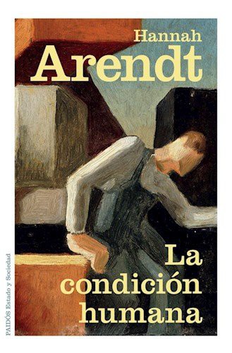 Hannah Arendt: La condición humana (Paperback, Spanish language, Paidós)