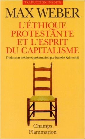 Max Weber, Isabelle Kalinowski: L'Ethique protestante et l'Esprit du capitalisme (Paperback, French language, Flammarion)