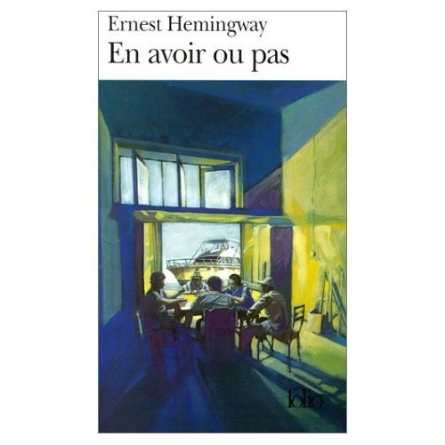 Ernest Hemingway: En Avoir...Ou Pas (Paperback, French & European Pubns)