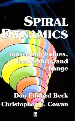 Don Beck: Spiral dynamics (1996, Blackwell Business)