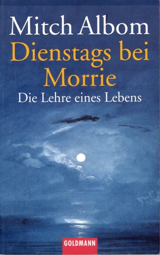 Mitch Albom: Dienstags bei Morrie (German language, 2002, Goldmann)