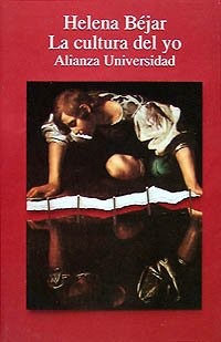 Helena Béjar: La Cultura del yo (Spanish language, 1993, Alianza Editorial)