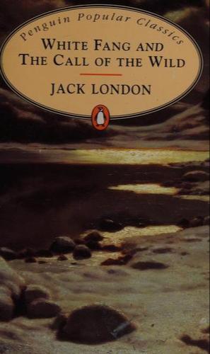 Jack London: White Fang and the Call of the Wild (1994, Penguin Books)