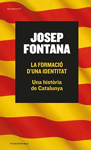 Josep Fontana Lázaro: La formació d'una identitat (Paperback, Eumo Editorial SAU)