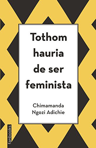 Chimamanda Ngozi Adichie, Scheherezade Surià: Tothom hauria de ser feminista (Paperback, fanbooks)