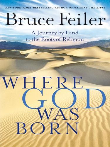 Bruce Feiler: Where God Was Born (EBook, 2005, HarperCollins)