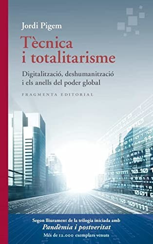 Jordi Pigem: Tècnica i totalitarisme (Paperback, Fragmenta Editorial, SL)