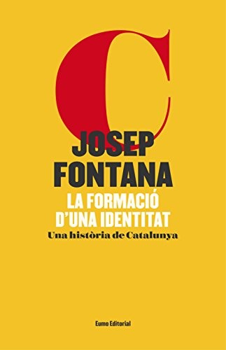 Josep Fontana Lázaro: La formació d'una identitat (Hardcover, Eumo Editorial SAU)