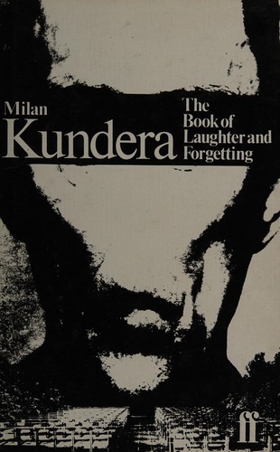 Milan Kundera: The Book of Laughter and Forgetting (1982, Faber)