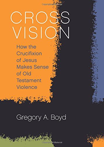 Gregory A. Boyd: Cross Vision (Hardcover, Fortress Press)